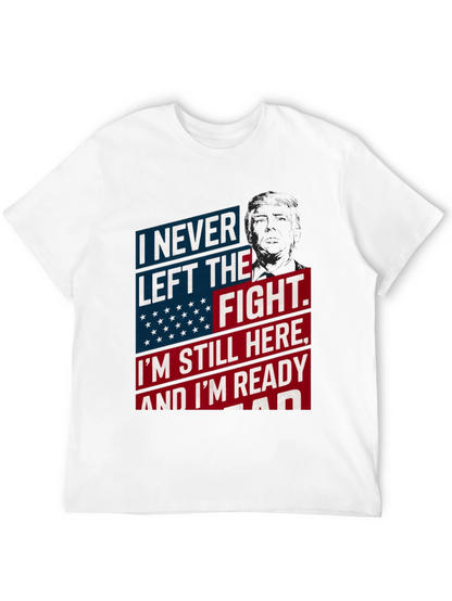 I Never Left the Fight T-Shirt - Patriotic Design