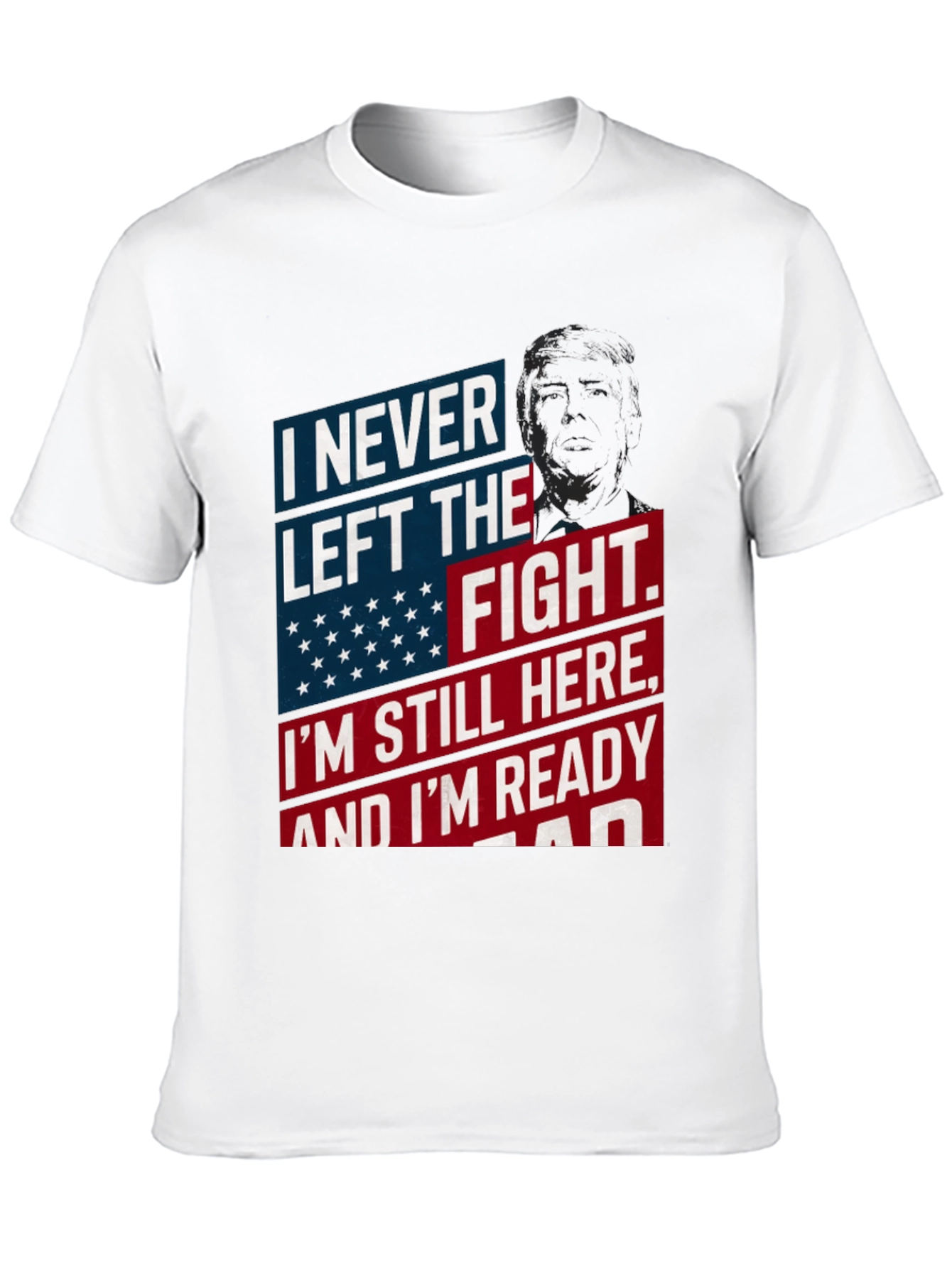 I Never Left the Fight T-Shirt - Patriotic Design