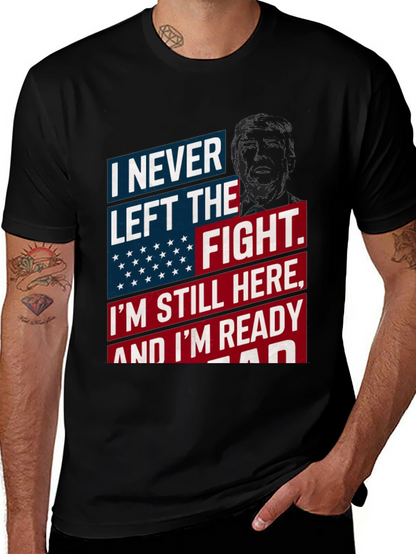 I Never Left the Fight T-Shirt - Patriotic Design