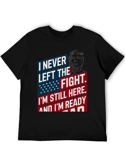 I Never Left the Fight T-Shirt - Patriotic Design