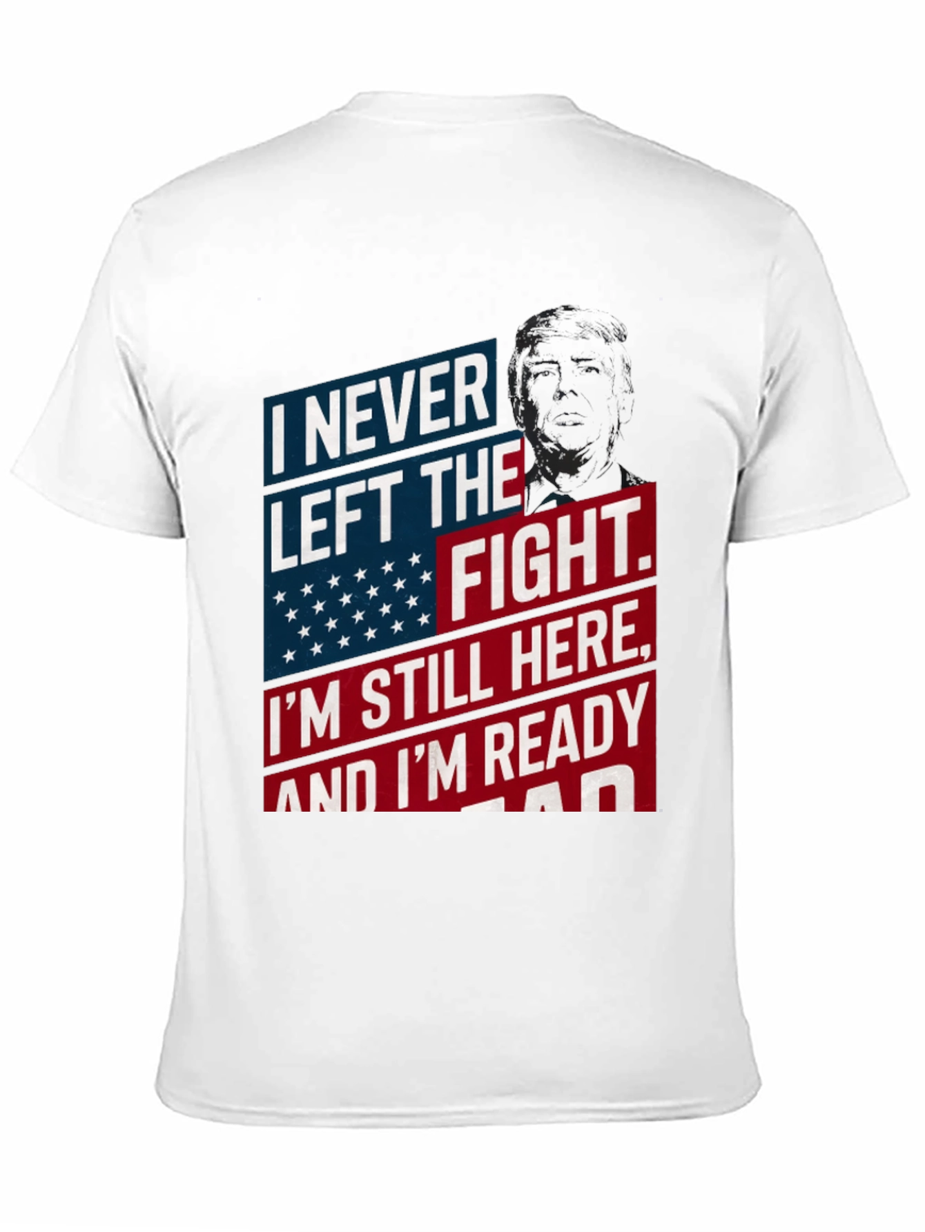 I Never Left the Fight T-Shirt - Patriotic Design