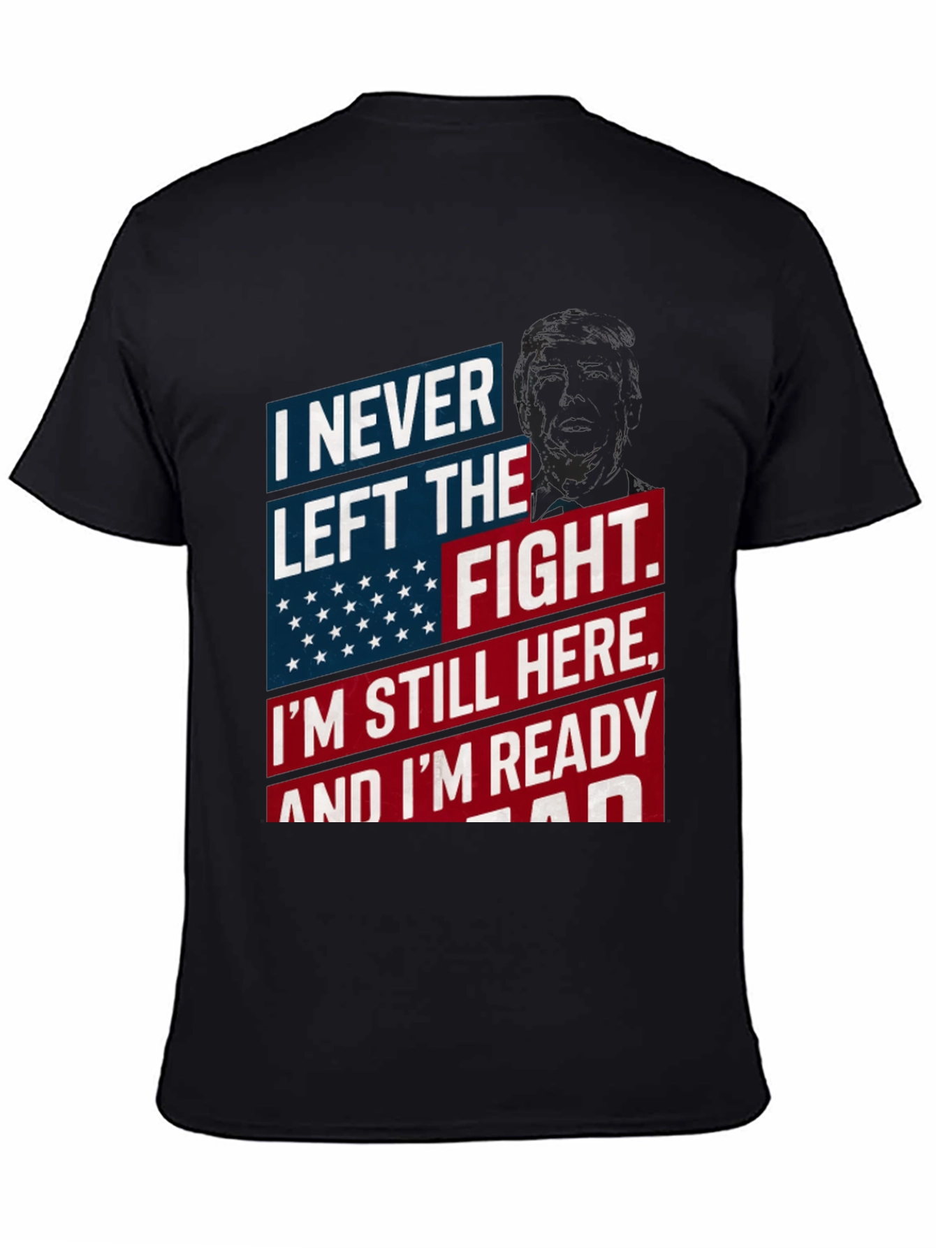 I Never Left the Fight T-Shirt - Patriotic Design
