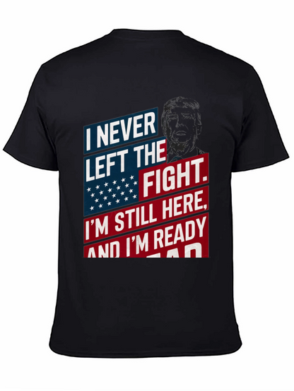 I Never Left the Fight T-Shirt - Patriotic Design