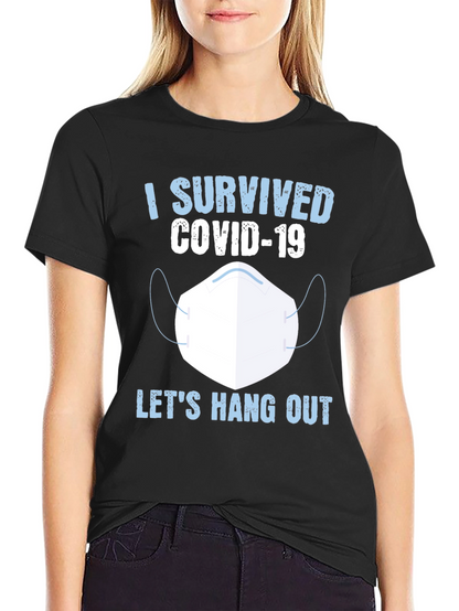 I Survived COVID-19 Lets Hang Out T-Shirt