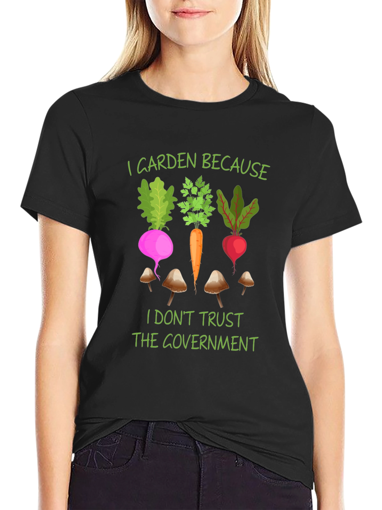 I Garden Because T-Shirt - Anti-Government Gardening Tee