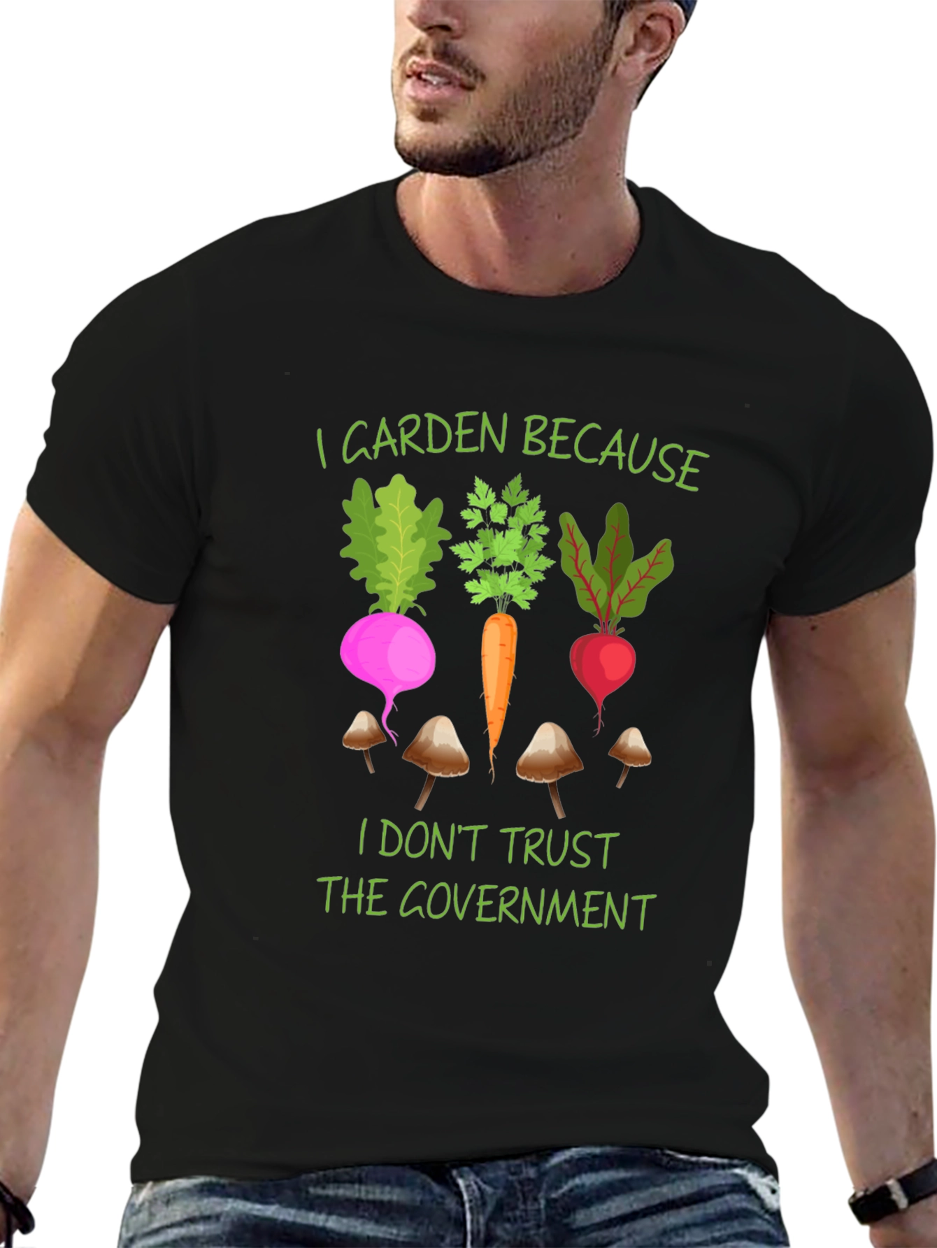 I Garden Because T-Shirt - Anti-Government Gardening Tee