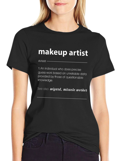 Makeup Artist Definition T-Shirt - Funny Gift