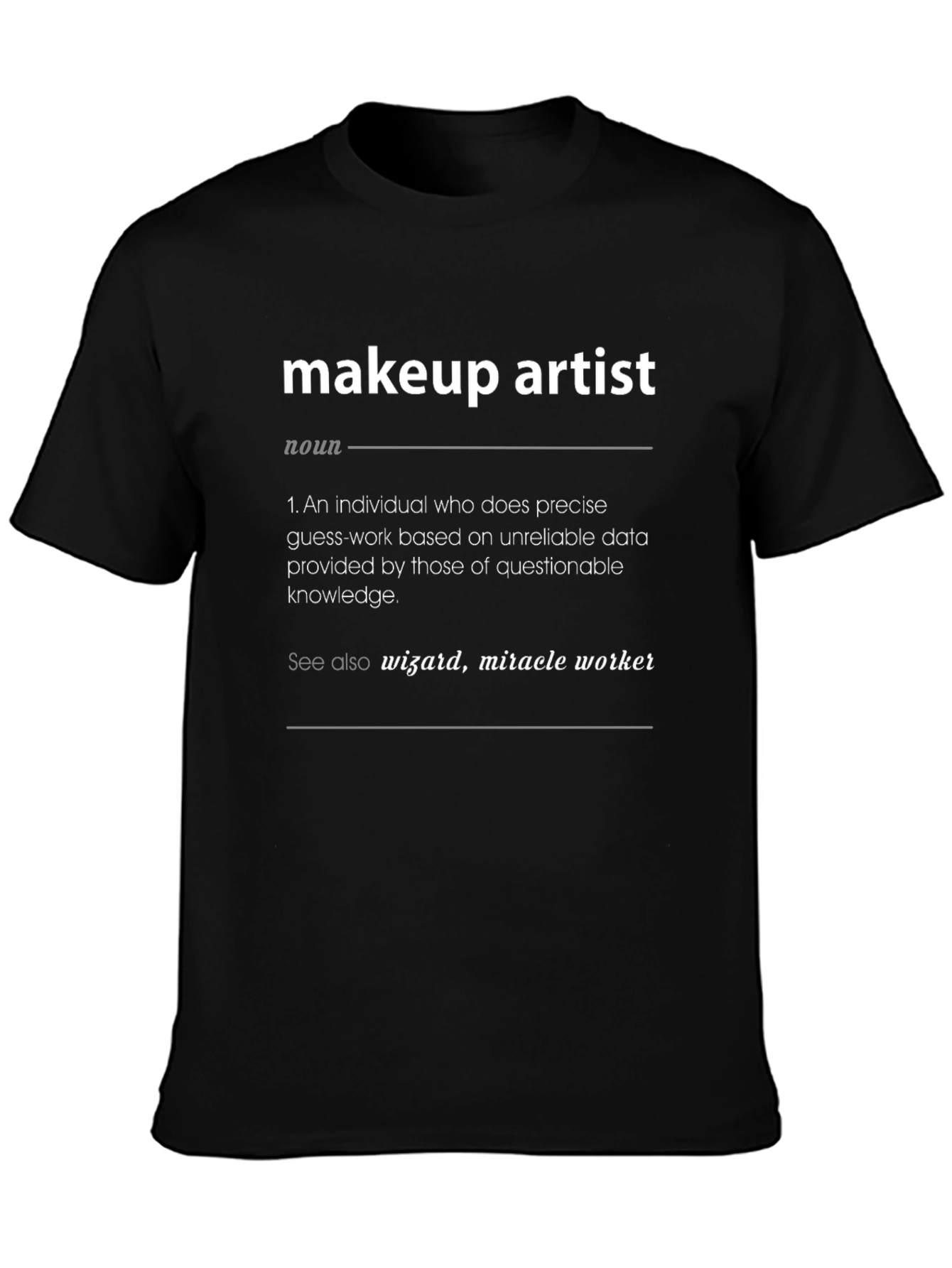 Makeup Artist Definition T-Shirt - Funny Gift