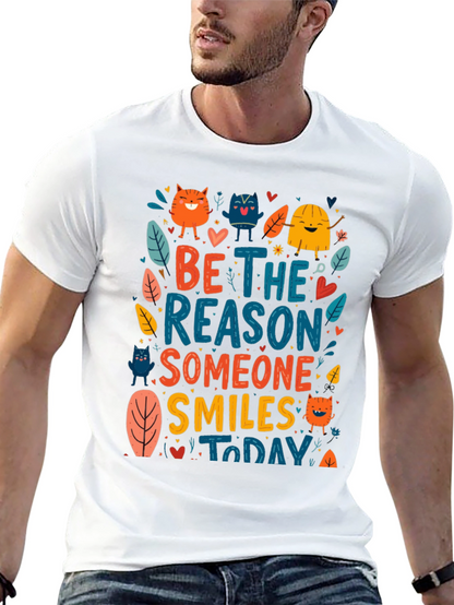 Be the Reason Someone Smiles T-Shirt