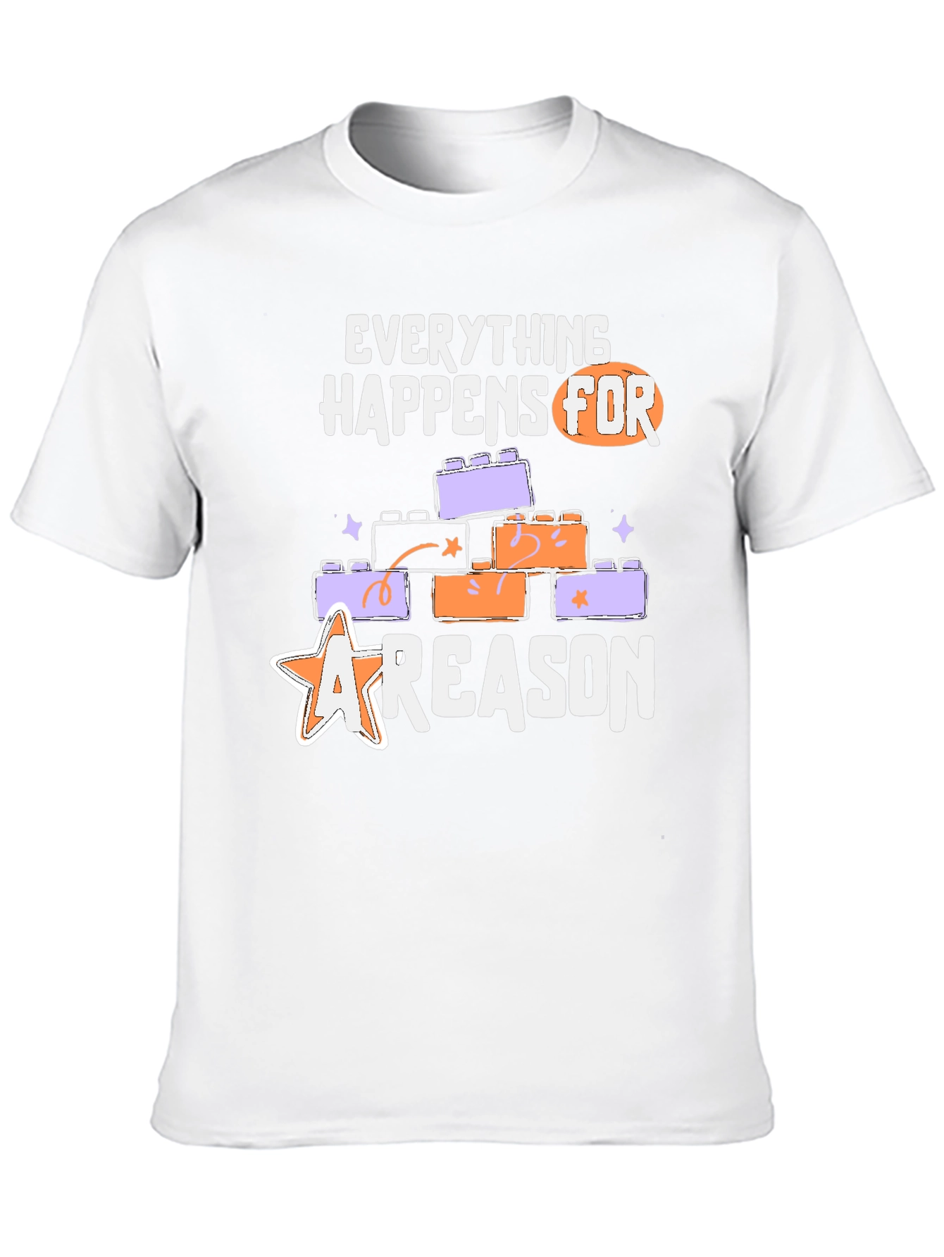 Everything Happens For A Reason T-Shirt