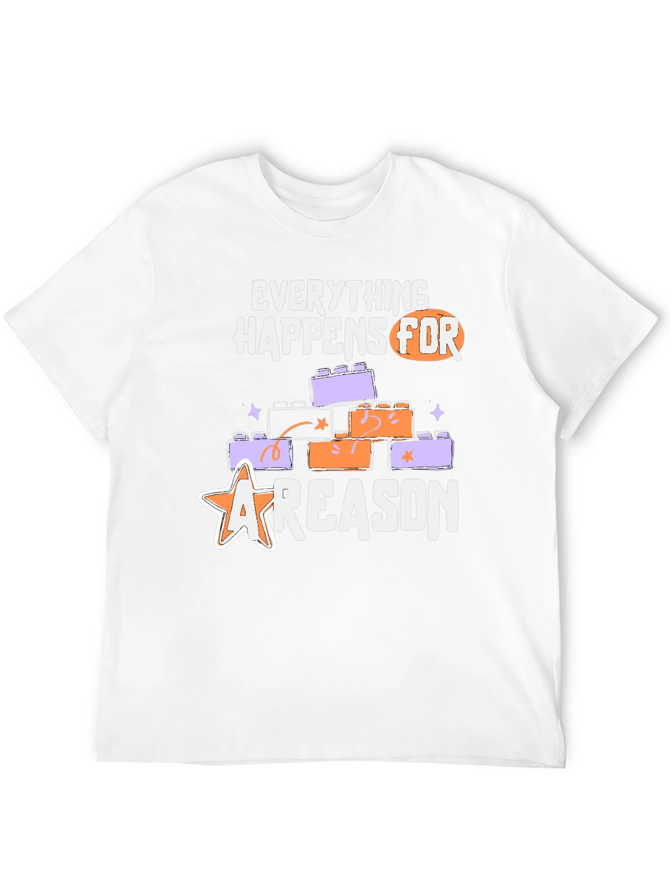 Everything Happens For A Reason T-Shirt