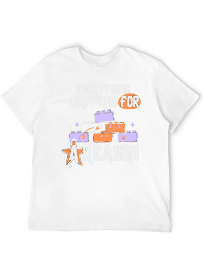 Everything Happens For A Reason T-Shirt