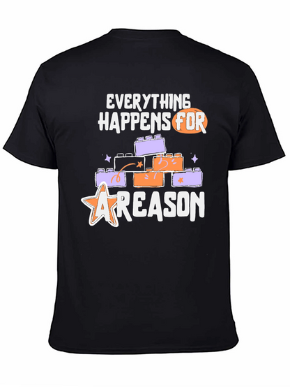 Everything Happens For A Reason T-Shirt