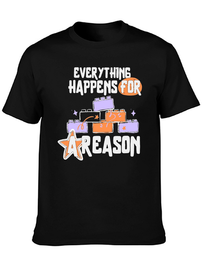 Everything Happens For A Reason T-Shirt