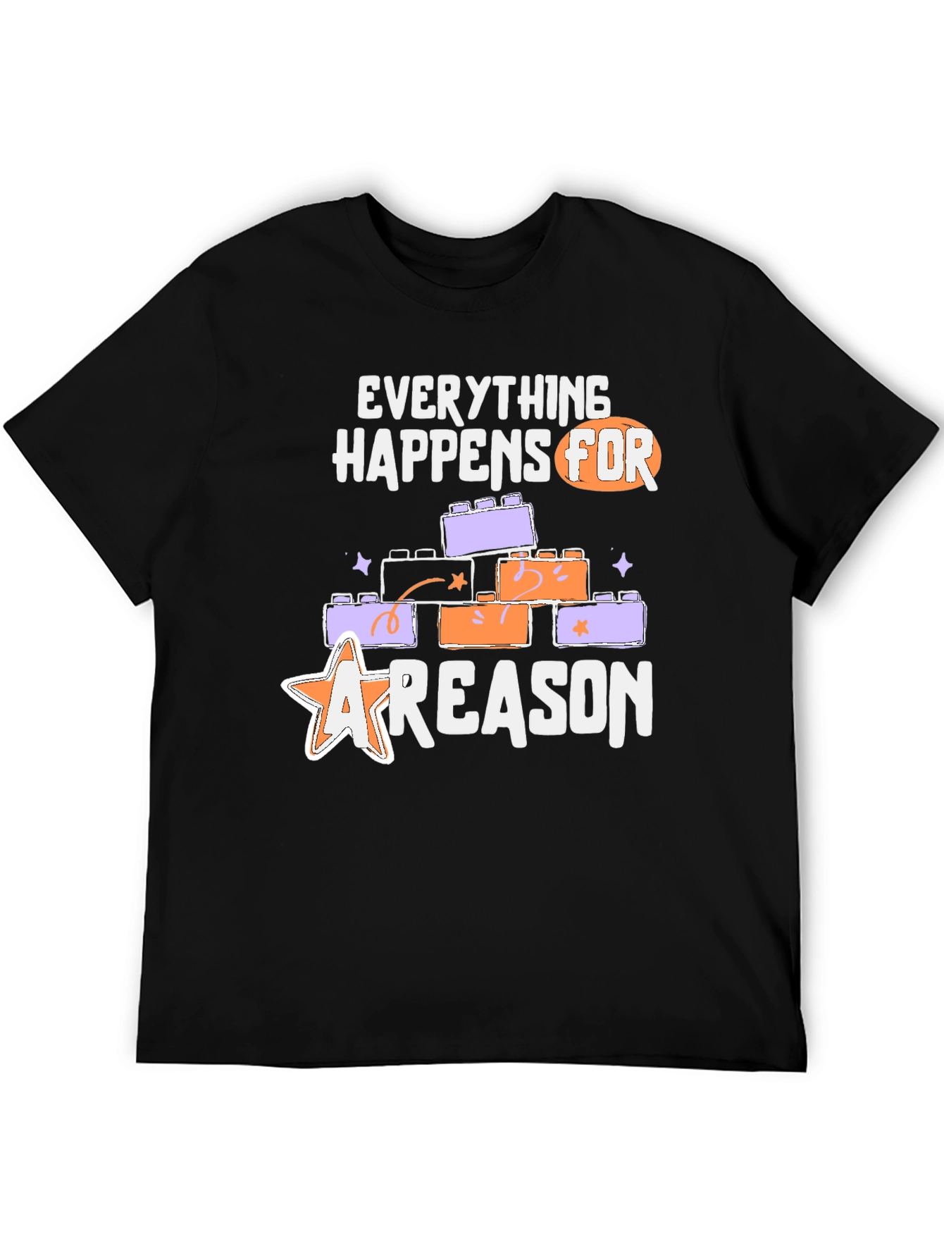 Everything Happens For A Reason T-Shirt