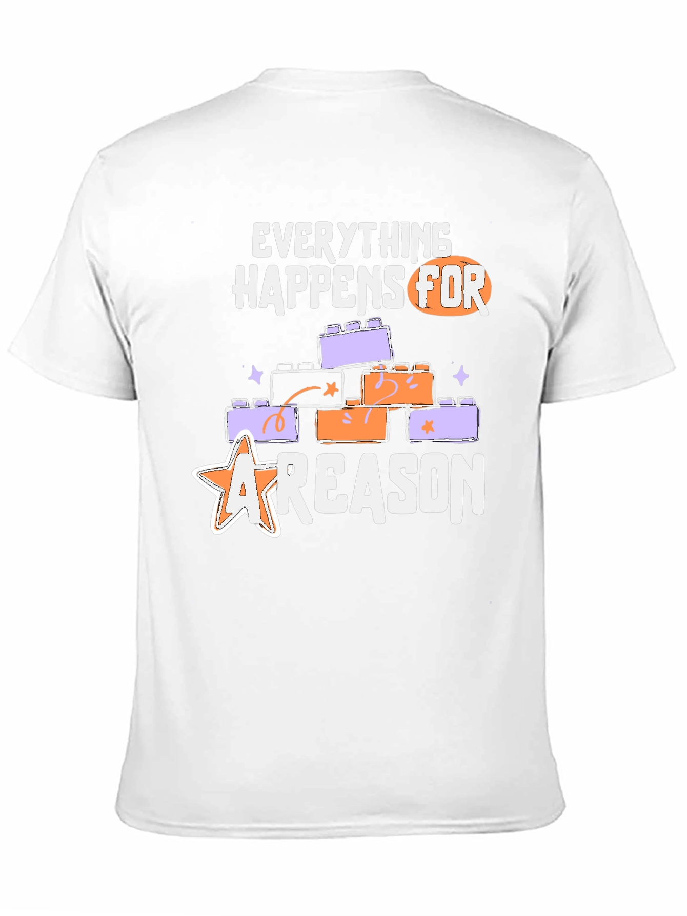 Everything Happens For A Reason T-Shirt