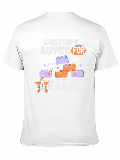 Everything Happens For A Reason T-Shirt