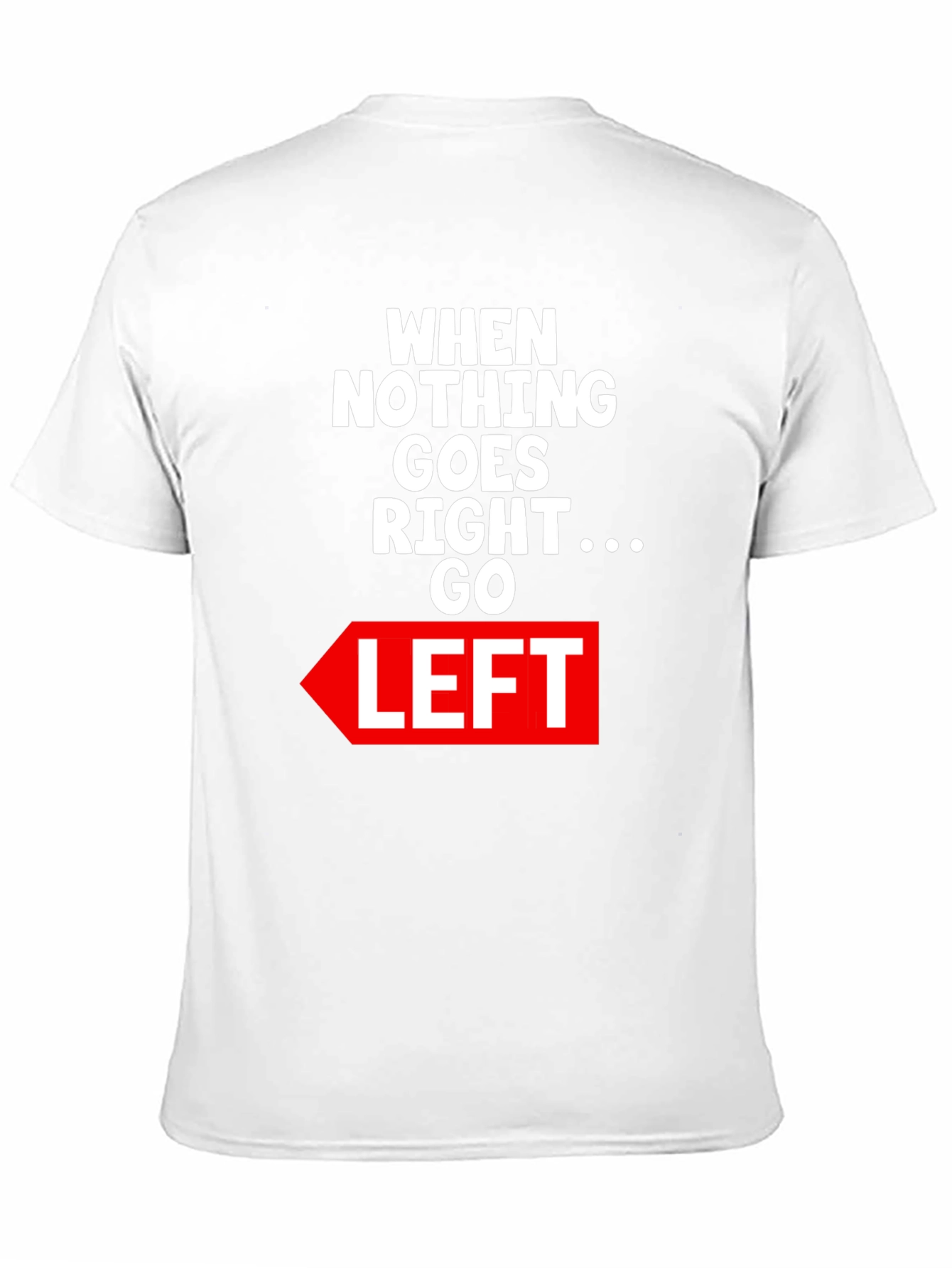 Funny Go Left Graphic Tee