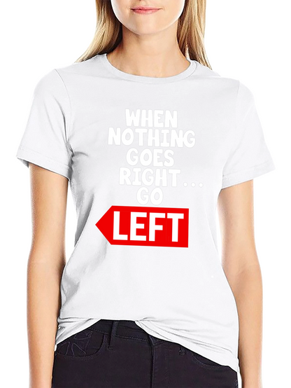 Funny Go Left Graphic Tee