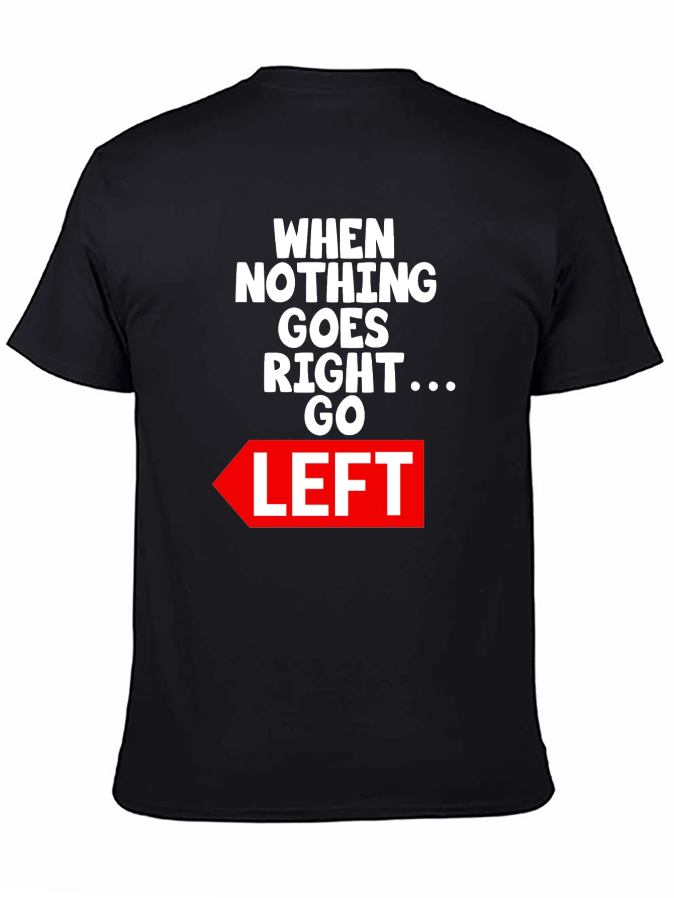 Funny Go Left Graphic Tee