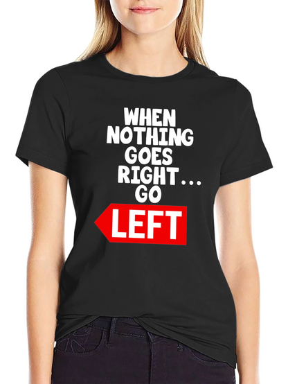Funny Go Left Graphic Tee