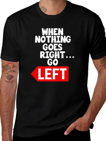 Funny Go Left Graphic Tee