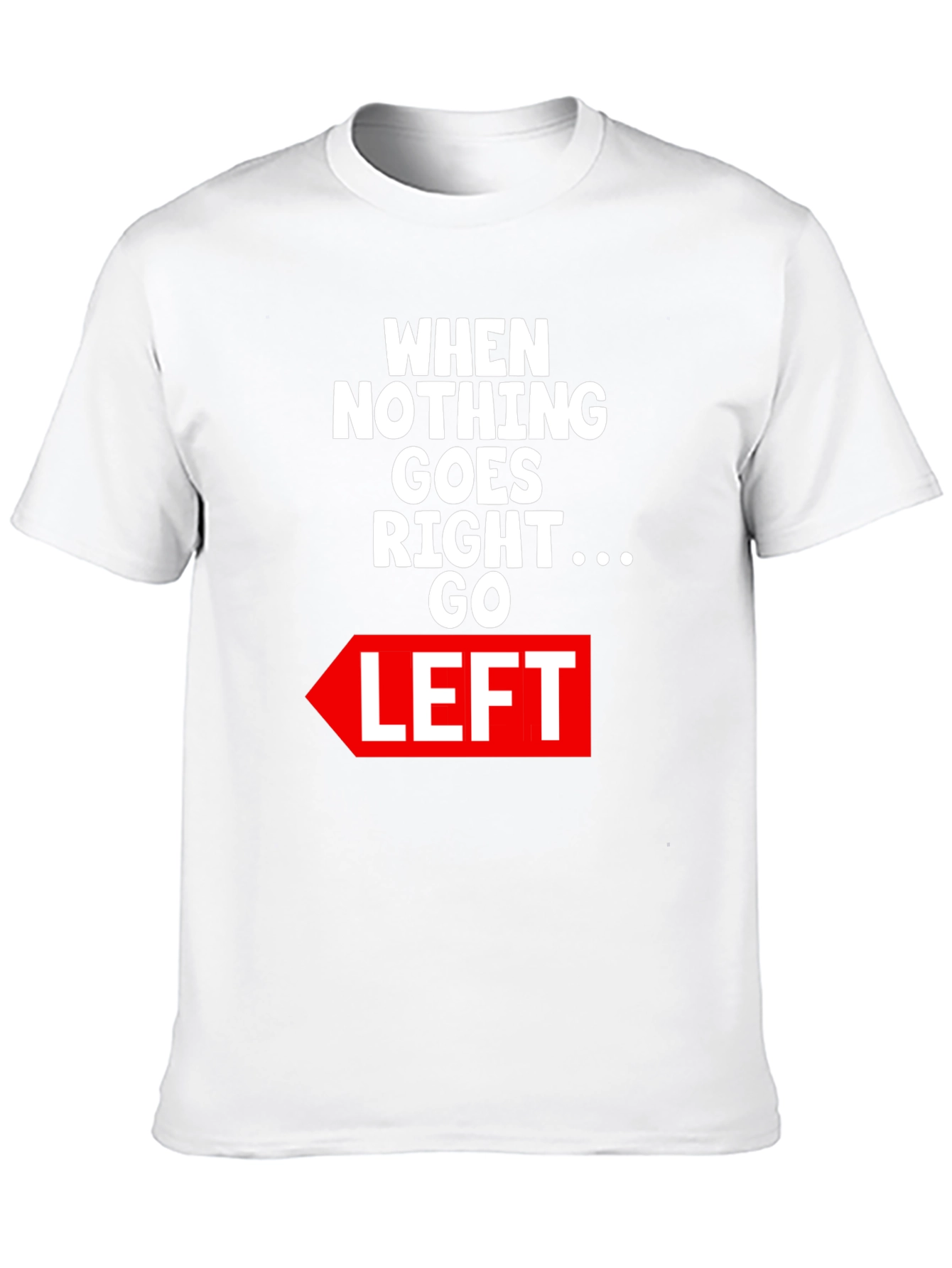 Funny Go Left Graphic Tee