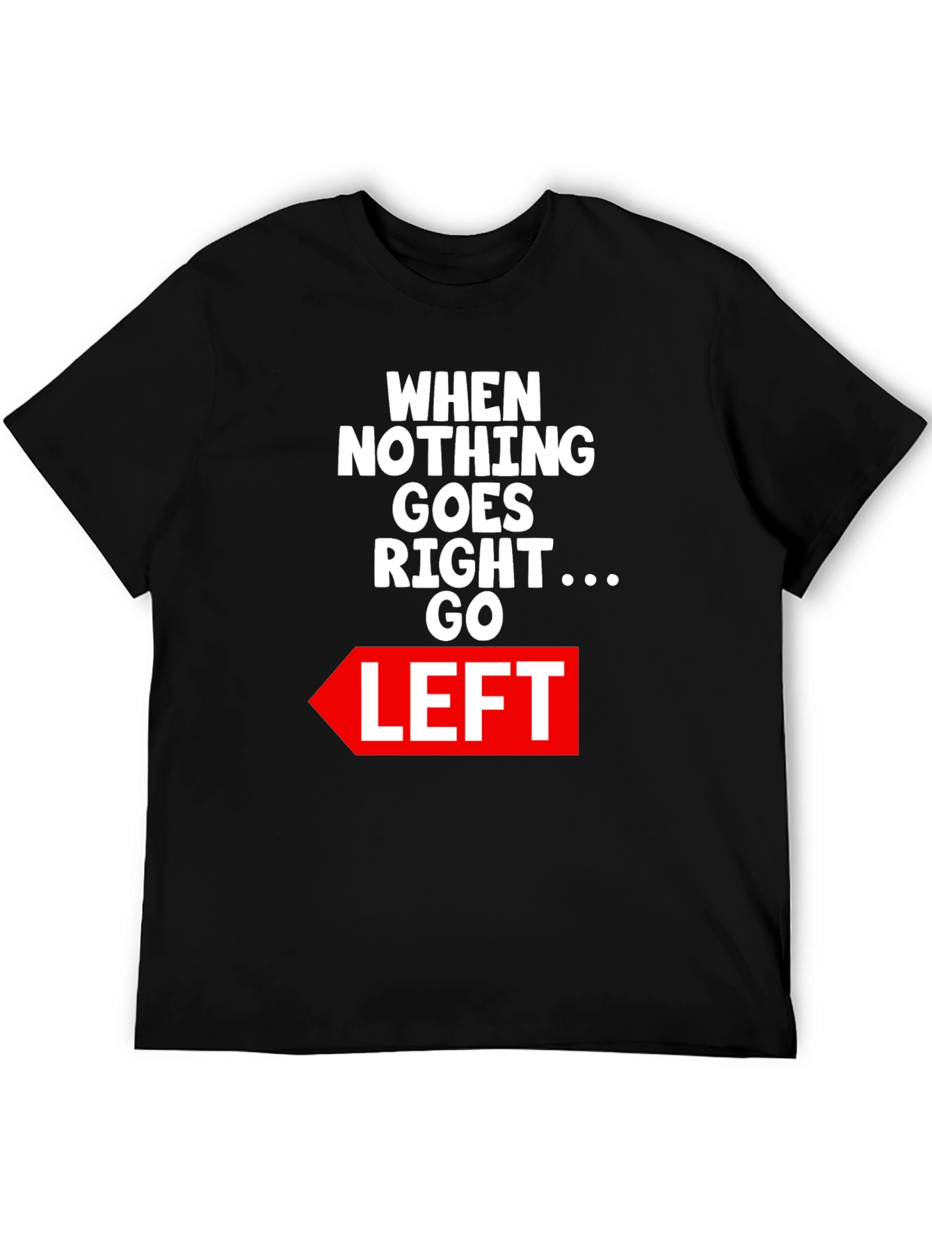 Funny Go Left Graphic Tee