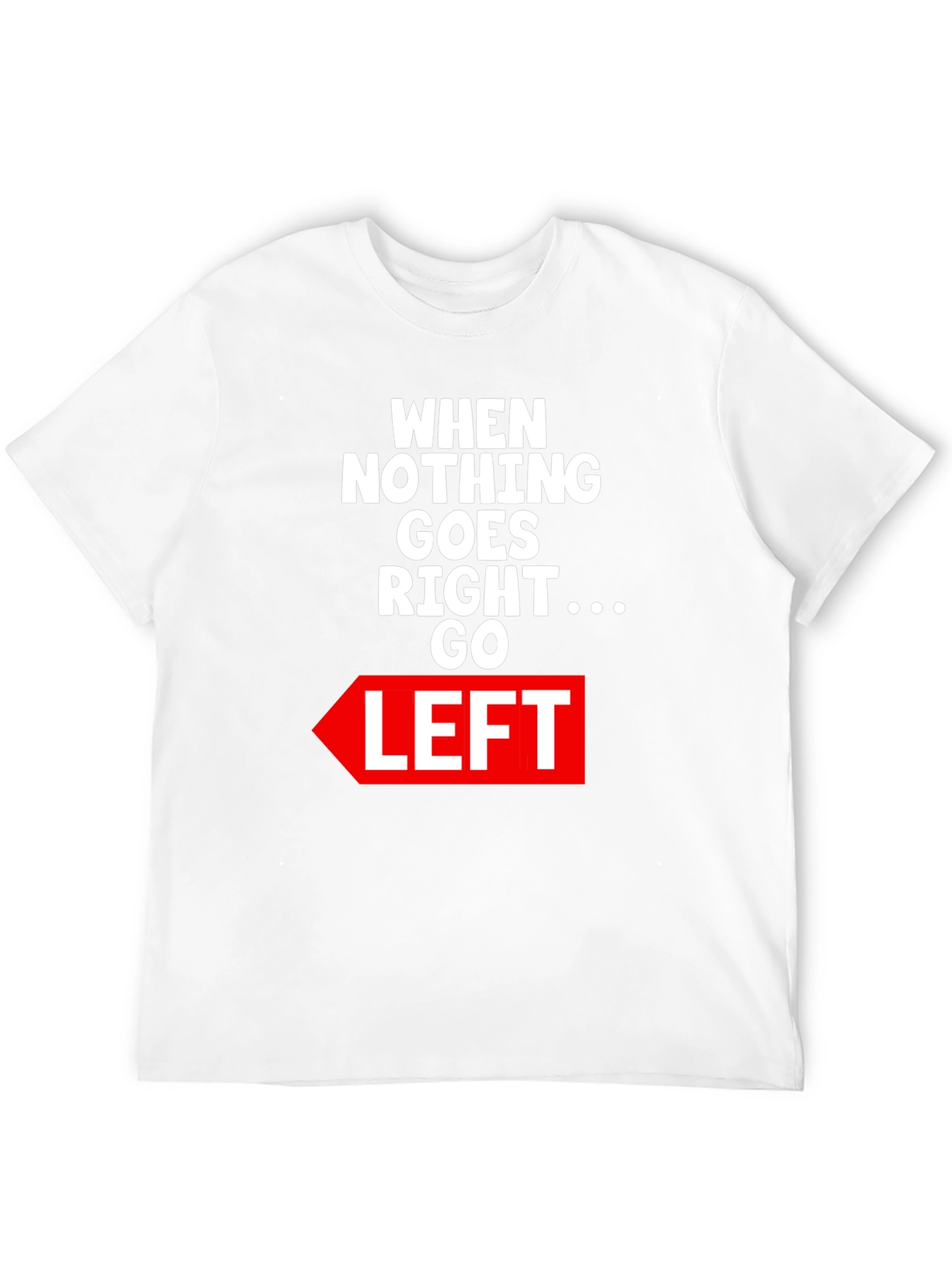 Funny Go Left Graphic Tee