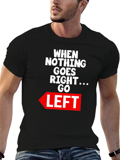 Funny Go Left Graphic Tee