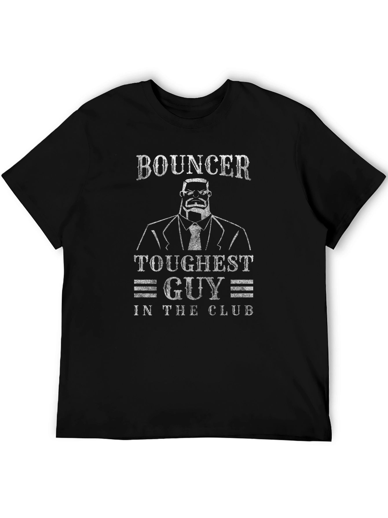 Bouncer Toughest Guy in the Club T-Shirt
