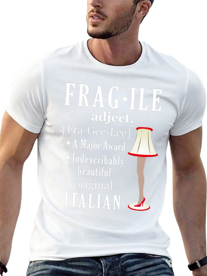 Fragile Italian Lamp Leg Funny T-Shirt