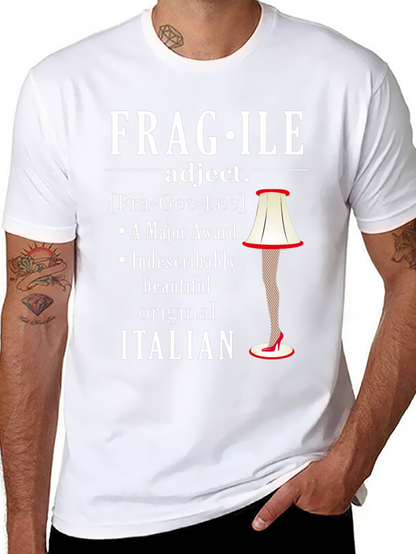 Fragile Italian Lamp Leg Funny T-Shirt