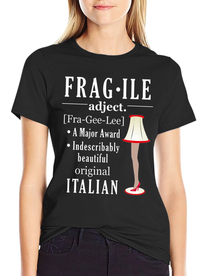 Fragile Italian Lamp Leg Funny T-Shirt