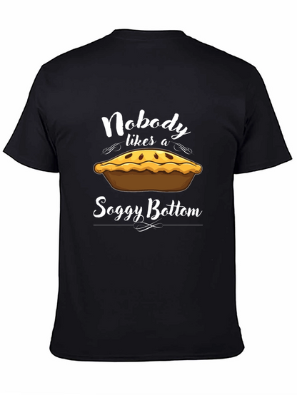 Nobody Likes a Soggy Bottom T-Shirt
