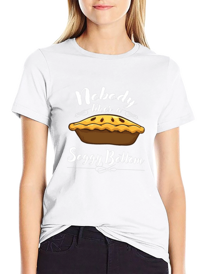 Nobody Likes a Soggy Bottom T-Shirt
