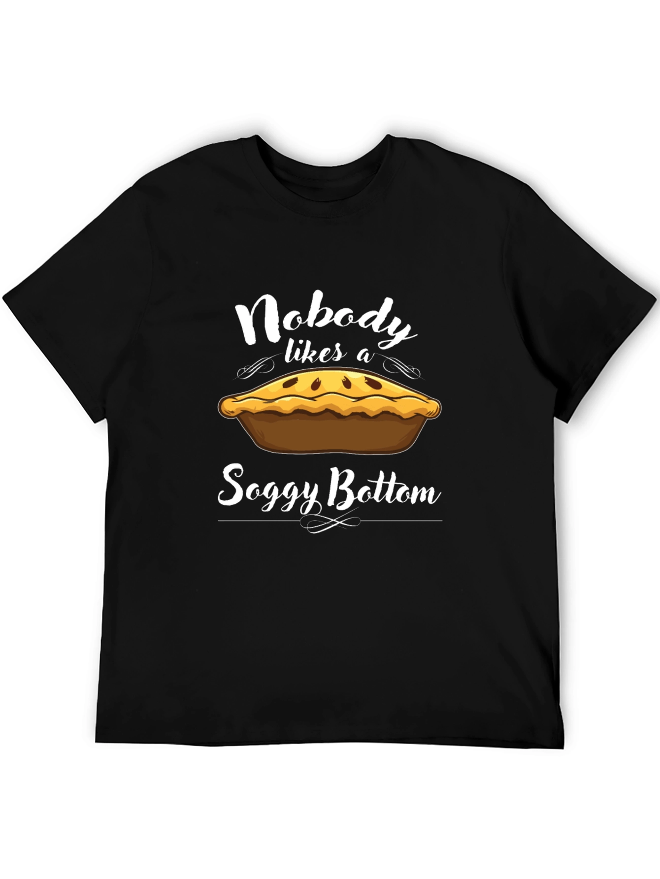 Nobody Likes a Soggy Bottom T-Shirt