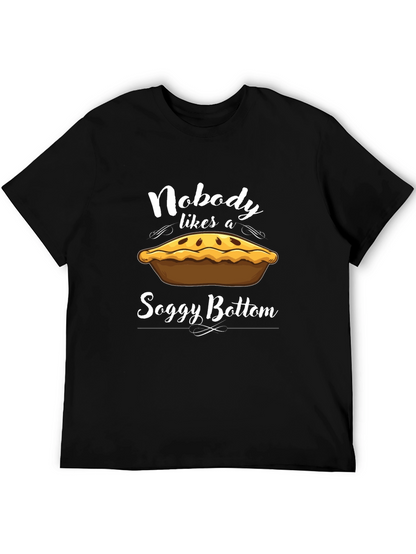 Nobody Likes a Soggy Bottom T-Shirt