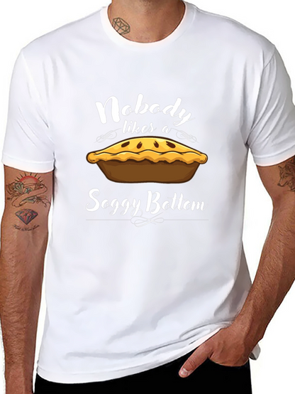 Nobody Likes a Soggy Bottom T-Shirt