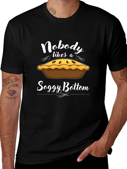 Nobody Likes a Soggy Bottom T-Shirt