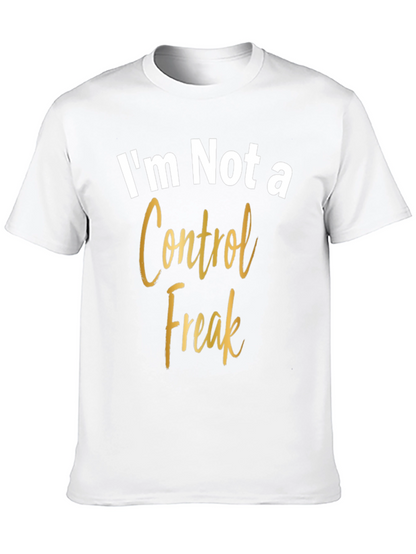 Im Not a Control Freak Graphic Tee