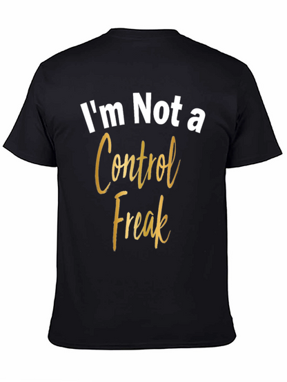 Im Not a Control Freak Graphic Tee