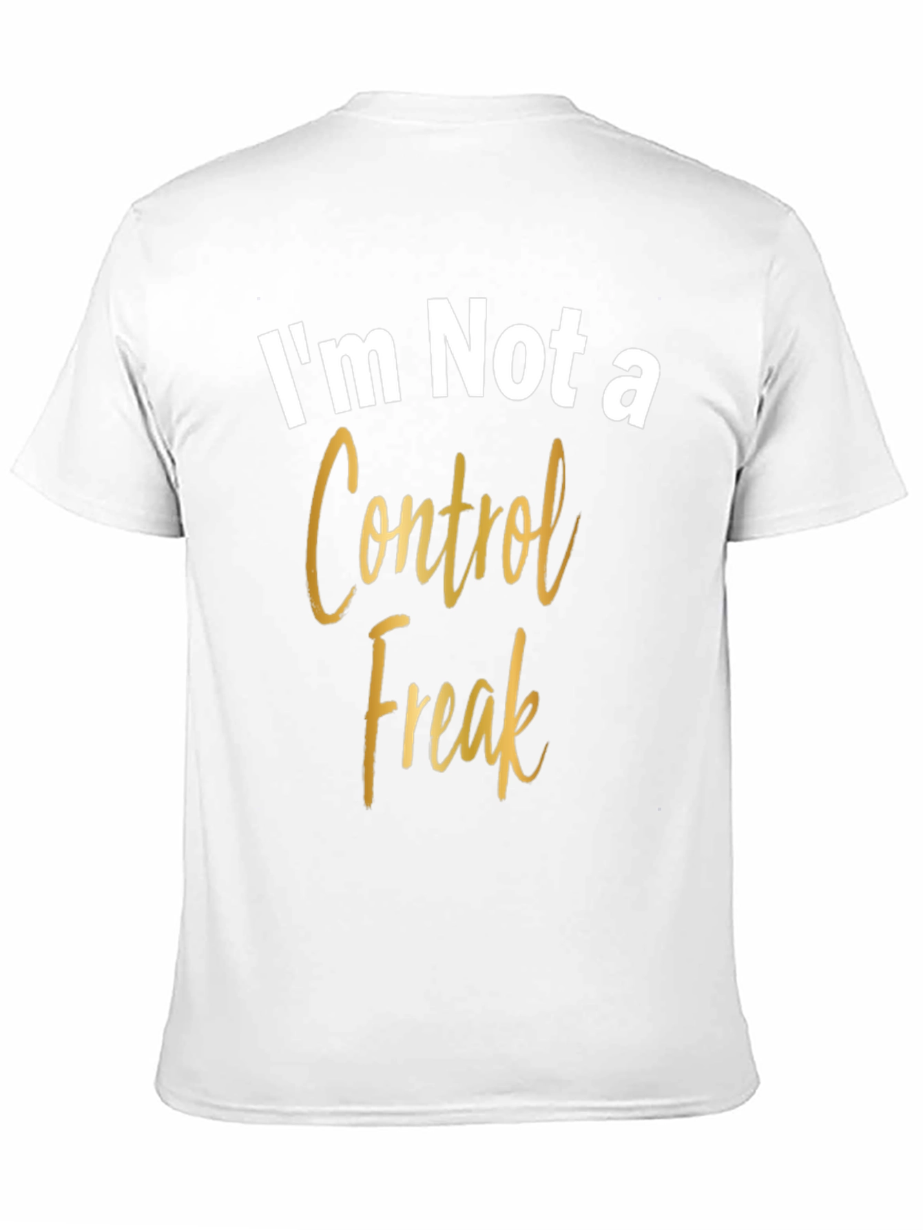Im Not a Control Freak Graphic Tee