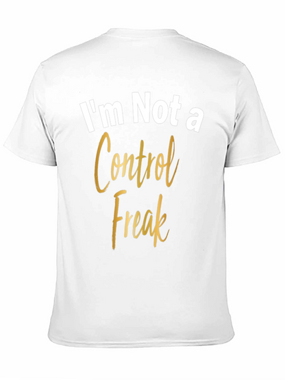 Im Not a Control Freak Graphic Tee