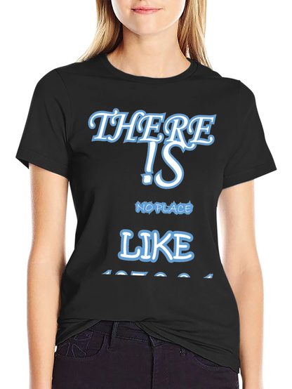 There Is No Place Like Home Tee