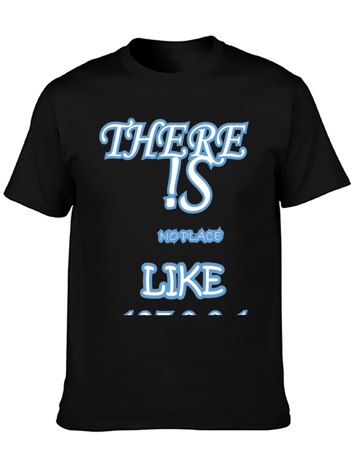 There Is No Place Like Home Tee