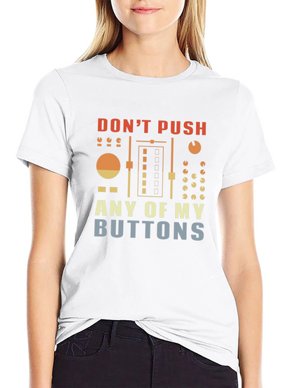 Dont Push My Buttons Graphic T-Shirt