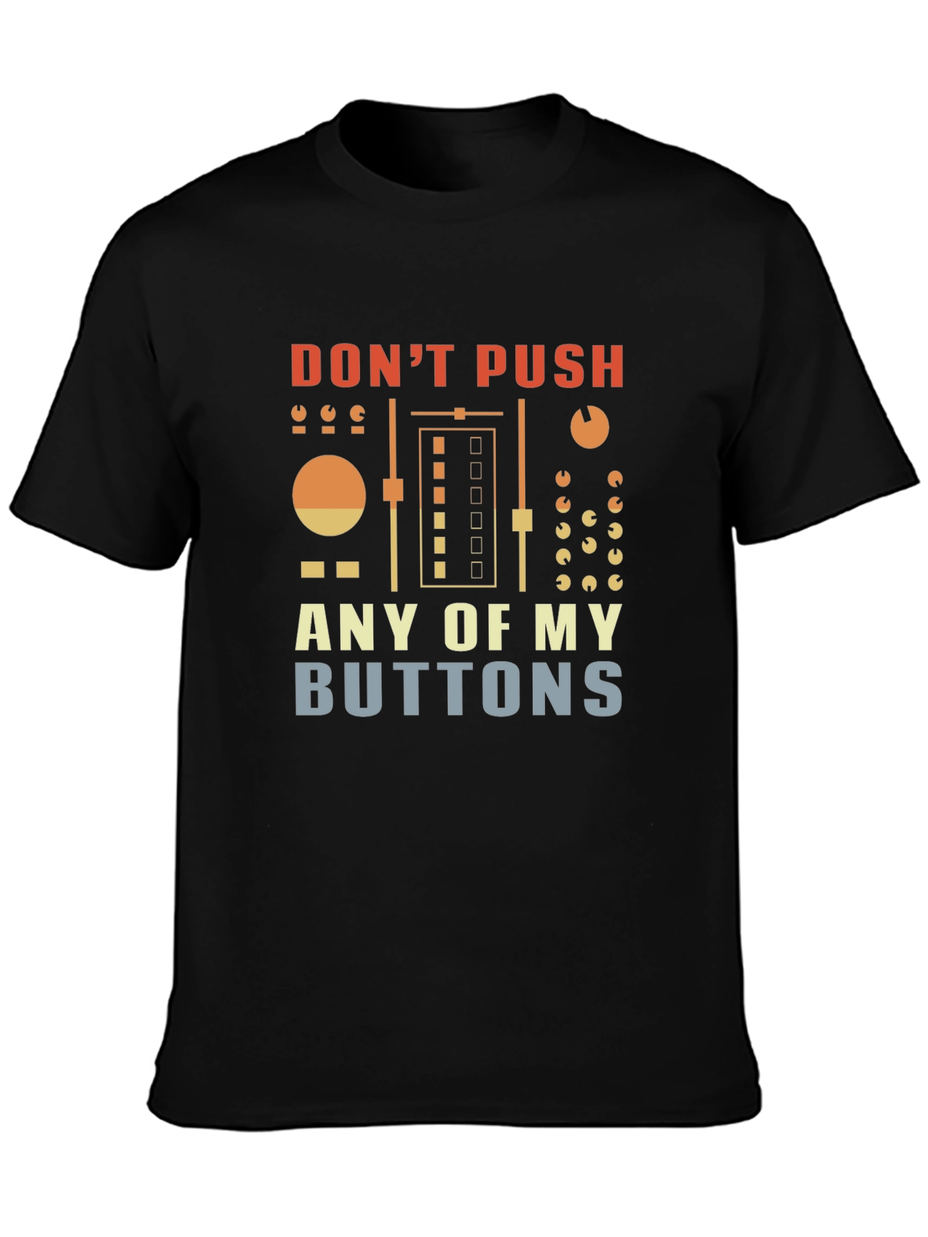 Dont Push My Buttons Graphic T-Shirt