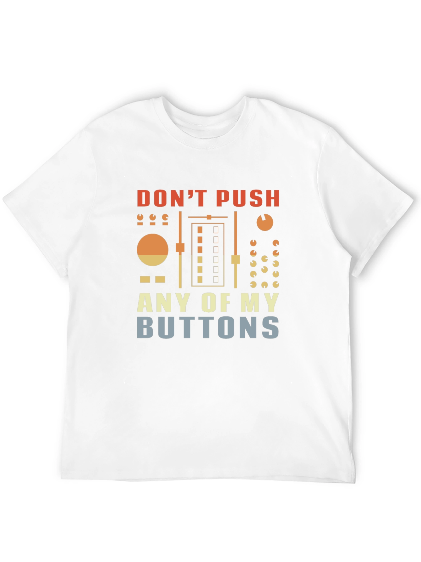 Dont Push My Buttons Graphic T-Shirt