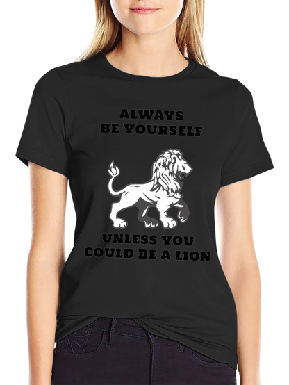 Always Be Yourself Lion T-Shirt